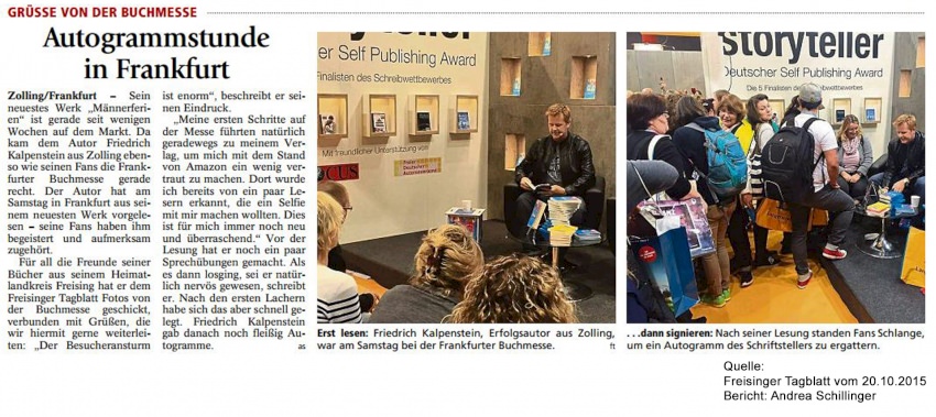 Artikel aus dem Freisinger Tagblatt über die Lesung und Autogrammstunde von Friedrich Kalpenstein auf der Buchmesse. Zwei Bilder sind zu sehen. Bild 1: Friedrich Kalpenstein bei der Lesung am Stand von Amazon Publishing. Bild 2: Friedrich Kalpenstein signiert seine Bücher.