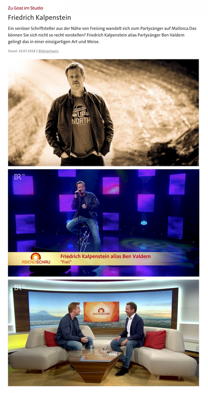 Friedrich Kalpenstein zu Gast in der Abendschau des Bayerischen Fernsehens. Drei Bilder sind zu sehen. Bild 1: Friedrich Kalpenstein in Lederjacke auf einem Feldweg. Bild 2: Friedrich Kalpenstein sitzt im Fernsehstudio auf einem Hocker und singt mit einem Mikrofon in der Hand als Ben Valdern den Titel FREI. Bild 3: Friedrich Kalpenstein in der Abendschau gemeinsam mit Roman Roell im Gespräch.