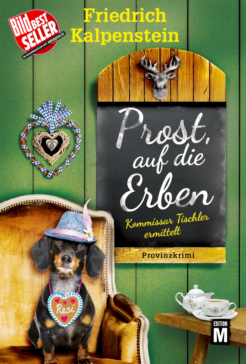 Das Cover von Prost, auf die Erben. Es ist in grün gehalten. Resi, die Dackeldame sitzt mit einem bayrischen Hut auf einem Sessel. Neben ihr ist eine Tasse und eine Kanne.