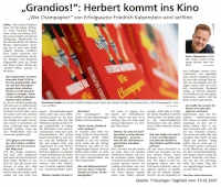 Vorschaubild: Zeitungsartikel im Freisinger Tagblatt vom 15.02.2021. GRANDIOS! Herbert kommt ins Kino. Der Artikel beinhaltet ein Interview mit Erfolgsautor Friedrich Kalpenstein. Sein zweiter Roman, Wie Champagner, aus der beliebten HERBERT-Reihe wird verfilmt und kommt ins Kino. Der Artikel beinhaltet zwei Bilder. Auf dem einen ist Friedrich Kalpenstein zu sehen, auf dem anderen ist sein Roman "Wie Champagner" abgebildet.