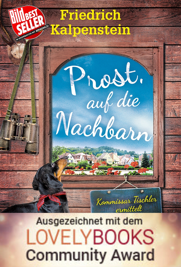 Das Cover zu Prost, auf die Nachbarn. Auch der vierte Teil der Tischler Reihe ist BILD-Bestseller. Auch ist dieser Teil ausgezeichnet mit dem LovelyBooks Community Award.