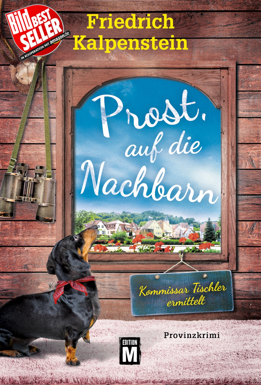 Das Cover von Prost, auf die Nachbarn. Resi, die Dackeldame siet aus einem Fenster hinaus über Brunngries. An der Wand hängt ein Fernglas.