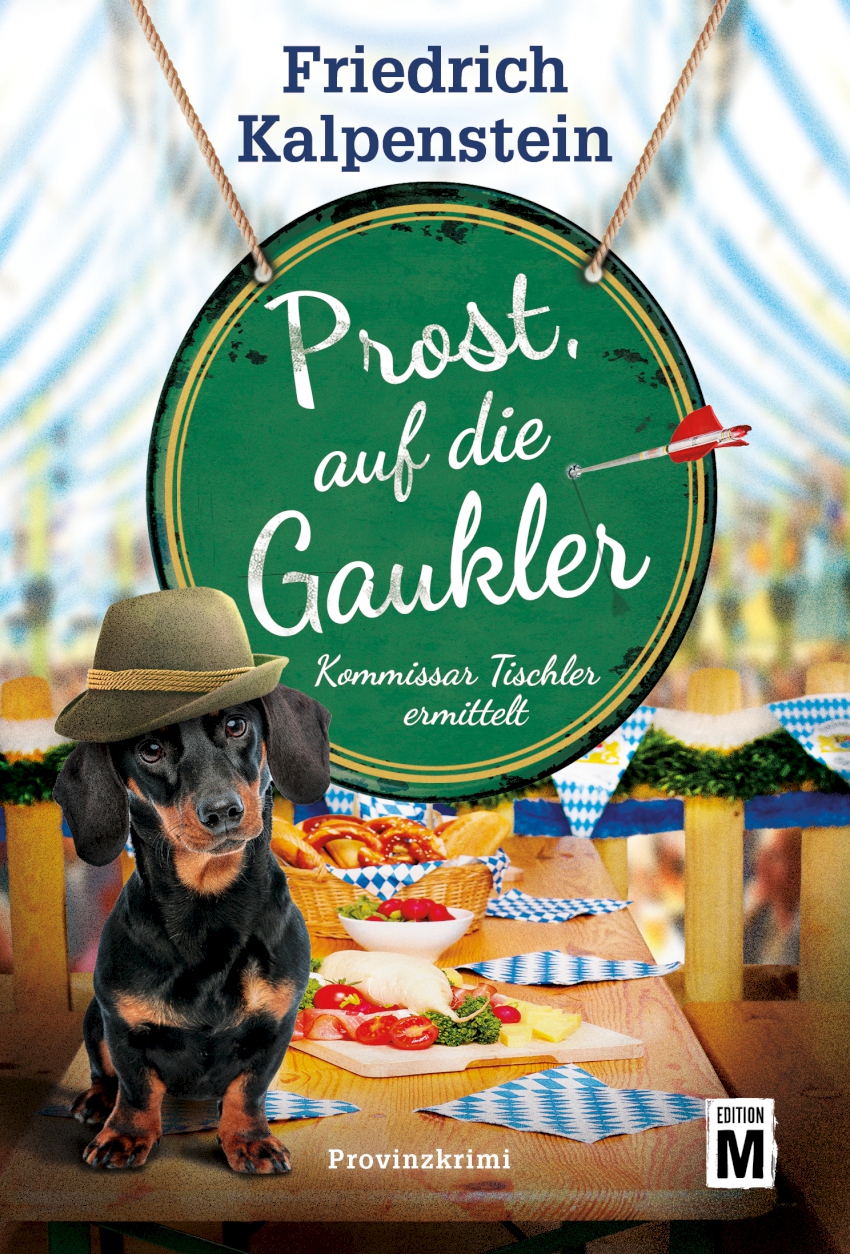 Das Cover des 6. Teils der Tischler-Reihe. Prost, auf die Gaukler. auf dem Cover ist Resi, die Dackeldame, zu sehen. Sie trägt einen Hut und sitzt auf einem Biertisch. Hinter ihr ist eine Brotzeit. Der Tisch steht in einem Bierzelt.