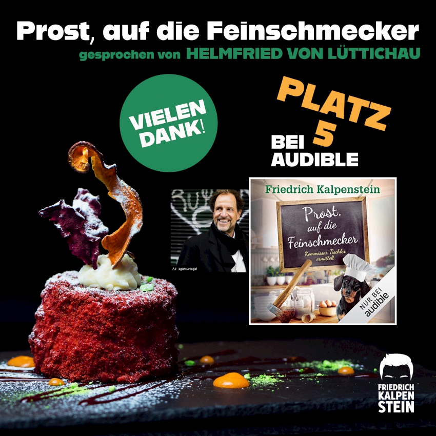 Das Hörbuch zu Prost, auf die Feinschmecker, gelesen von HELMFRIED VON LÜTTICHAU, ist bei Audible auf Rang 5 gelandet.