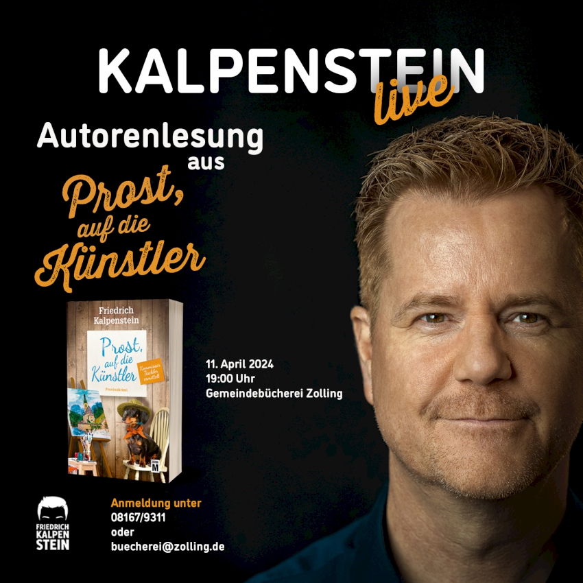 Auf dem Bild ist Friedrich Kalpenstein zu sehen. Neben ihm das Cover von dem Roman: Prost, auf die Künstler. Am 11.04.2024 liest Kalpenstein in der Gemeindebücherei Zolling.