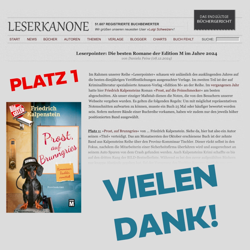 Prost, auf Brunngries ist auf dem Leser:innen-Portal auf Platz 1 gelandet. Gerührt wurden die besten Romane des Verlags Edition M im Jahre 2024. Herzlichen Dank an alle, die meinen Roman so gut bewertet haben.